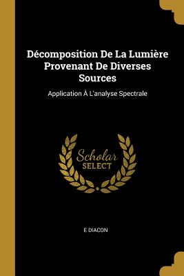 Décomposition De La Lumière Provenant De Diverses Sources: Application À L'analyse Spectrale