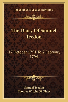 The Diary Of Samuel Teedon: 17 October 1791 To 2 February 1794