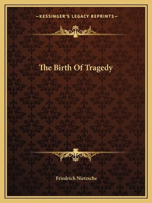 The Birth Of Tragedy