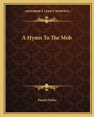 A Hymn To The Mob