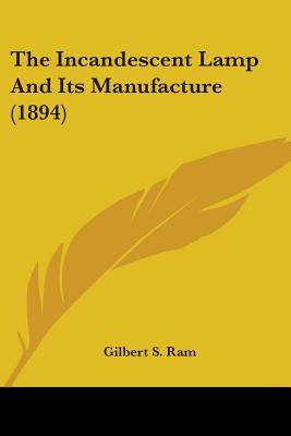 The Incandescent Lamp And Its Manufacture (1894)