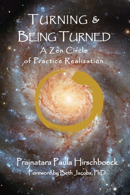Turning and Being Turned: A Zen Circle of Practice Realization