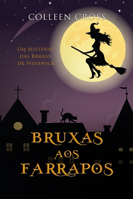 Bruxas aos Farrapos: Um Mistério das Bruxas de Westwick #2