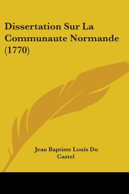 Dissertation Sur La Communaute Normande (1770)