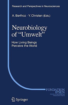 Neurobiology of Umwelt: How Living Beings Perceive the World