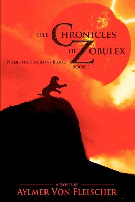 The Chronicles of Zobulex: Book 1