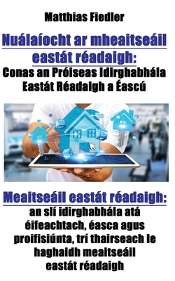 Nualaiocht ar mheaitseail eastat readaigh: Conas an Proiseas Idirghabhala Eastat Readaigh a Eascu: Meaitseail eastat readaigh: an sli idirghabhala ata