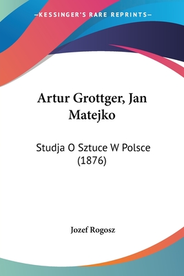 Artur Grottger, Jan Matejko: Studja O Sztuce W Polsce (1876)