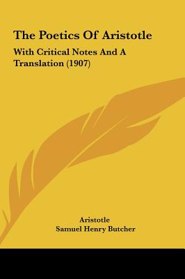 The Poetics Of Aristotle: With Critical Notes And A Translation (1907)