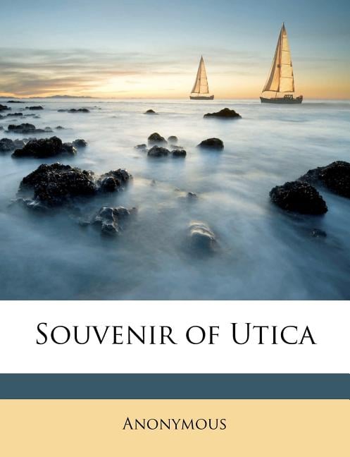 Souvenir of Utica; Volume 1