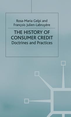 The History of Consumer Credit: Doctrines and Practices