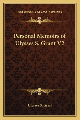 Personal Memoirs of Ulysses S. Grant V2