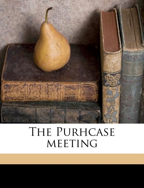 The Purhcase Meeting