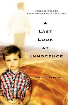 A Last Look at Innocence: Middle School Kids Share Their Views of the World