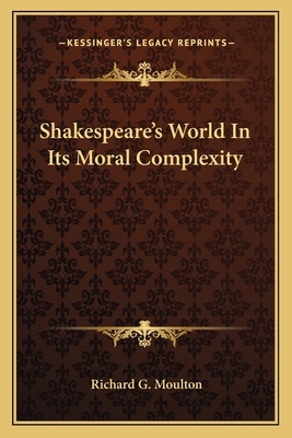 Shakespeare's World In Its Moral Complexity