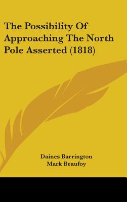 The Possibility Of Approaching The North Pole Asserted (1818)