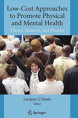 Low-Cost Approaches to Promote Physical and Mental Health: Theory, Research, and Practice