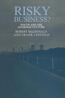Risky Business?: Youth And The Enterprise Culture