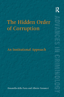 The Hidden Order of Corruption: An Institutional Approach
