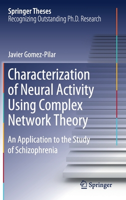 Characterization of Neural Activity Using Complex Network Theory: An Application to the Study of Schizophrenia
