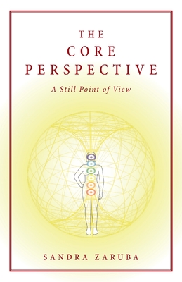 The Core Perspective: A Still Point of View