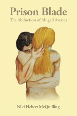 Prison Blade: The Abduction of Abigail Averies