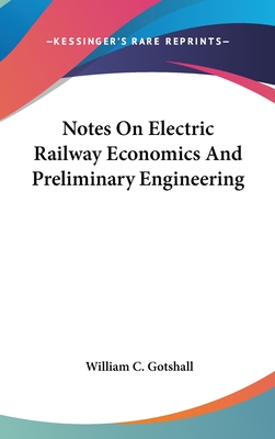 Notes On Electric Railway Economics And Preliminary Engineering