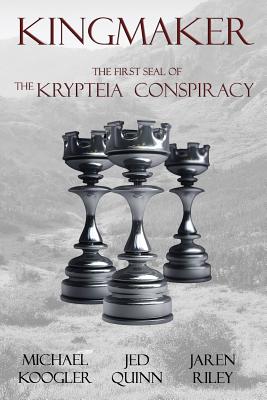 Kingmaker: The 1st Seal of the Krypteia Conspiracy