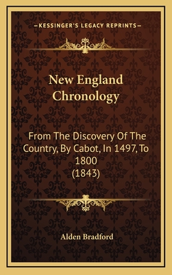 New England Chronology: From The Discovery Of The Country, By Cabot, In 1497, To 1800 (1843)