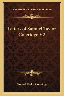Letters of Samuel Taylor Coleridge V2