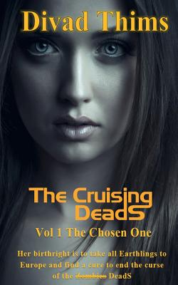 The Cruising DeadS: Vol 1 The Chosen One