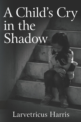 A Child's Cry in the Shadow