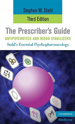 The Prescriber's Guide, Antipsychotics and Mood Stabilizers, Third Edition