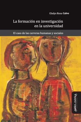 La formación en investigación en la universidad: El caso de las carreras humanas y sociales