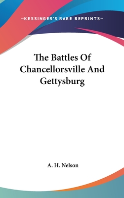 The Battles Of Chancellorsville And Gettysburg