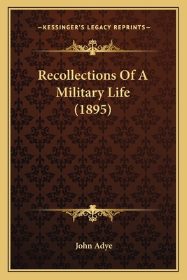 Recollections Of A Military Life (1895)