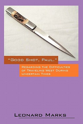 Good Shot, Paul.: Regarding the Difficulties of Traveling West During Uncertain Times