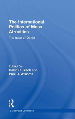 The International Politics of Mass Atrocities: The Case of Darfur