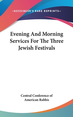 Evening And Morning Services For The Three Jewish Festivals