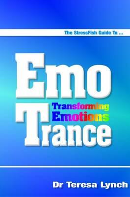 The StressFish Guide to EmoTrance: Transforming Emotions