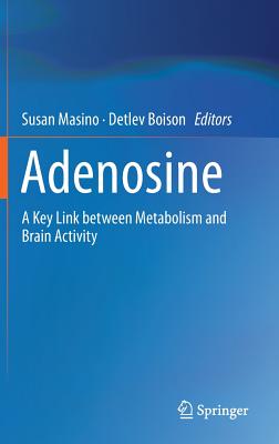 Adenosine: A Key Link Between Metabolism and Brain Activity