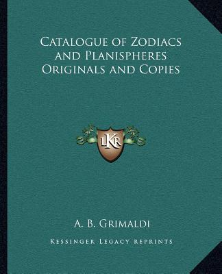 Catalogue of Zodiacs and Planispheres Originals and Copies
