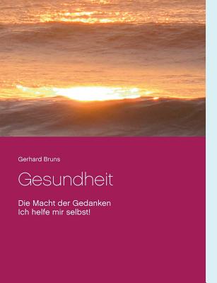 Gesundheit Die Macht der Gedanken: Ich helfe mir selbst!