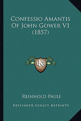 Confessio Amantis Of John Gower V1 (1857)