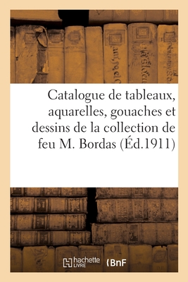 Catalogue de tableaux anciens et modernes, aquarelles, gouaches et dessins, meubles du XVIIIe