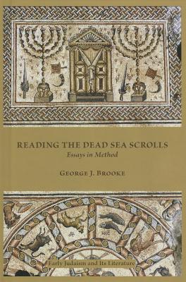 Reading the Dead Sea Scrolls: Essays in Method