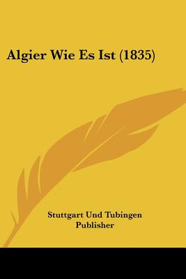 Algier Wie Es Ist (1835)