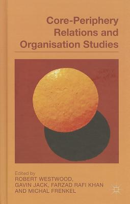 Core-Periphery Relations and Organisation Studies