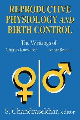 Reproductive Physiology and Birth Control: The Writings of Charles Knowlton and Annie Besant