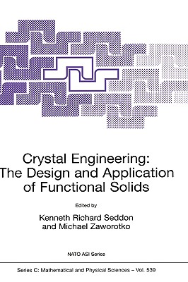 Crystal Engineering the Design and Application of Functional Solids